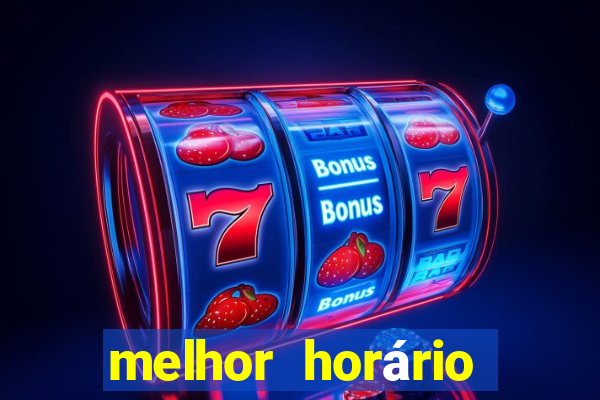 melhor horário para jogar fortune touro hoje