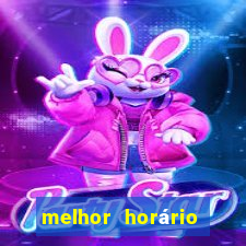 melhor horário para jogar fortune touro hoje