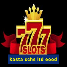 kasta cchs ltd eood