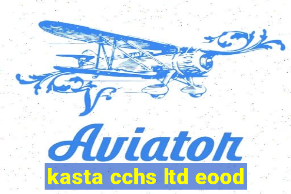 kasta cchs ltd eood