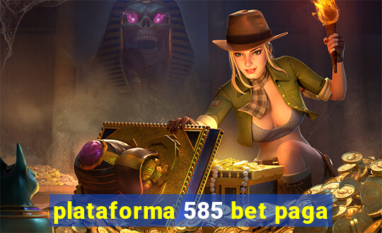 plataforma 585 bet paga