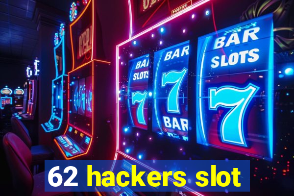 62 hackers slot