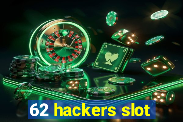 62 hackers slot