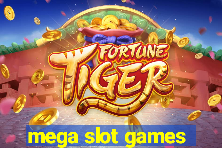 mega slot games