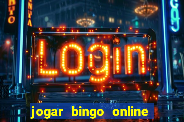 jogar bingo online e ganhar dinheiro