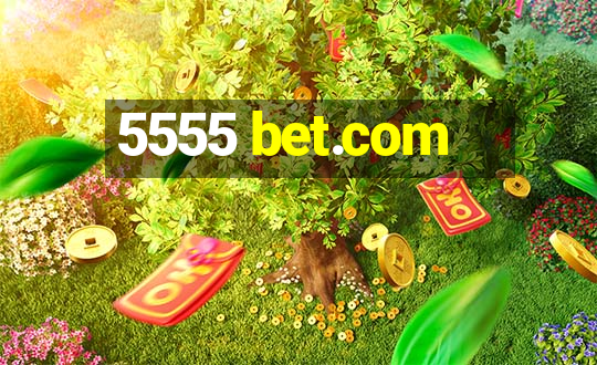 5555 bet.com