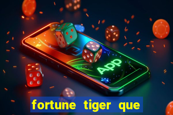 fortune tiger que da bonus no cadastro