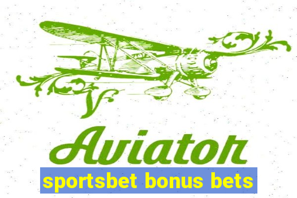 sportsbet bonus bets