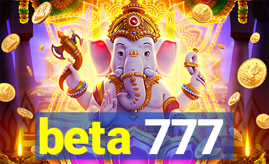 beta 777