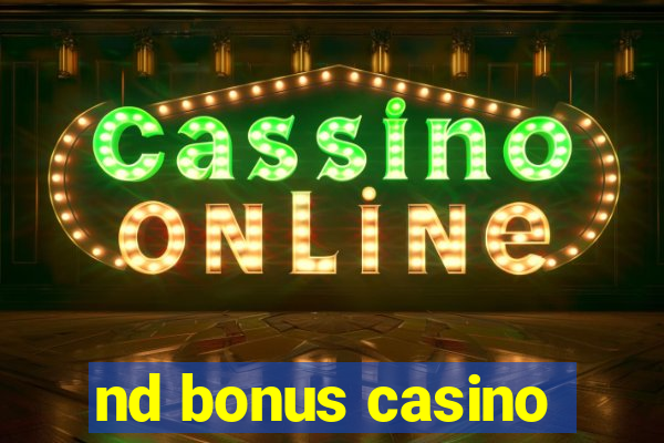 nd bonus casino