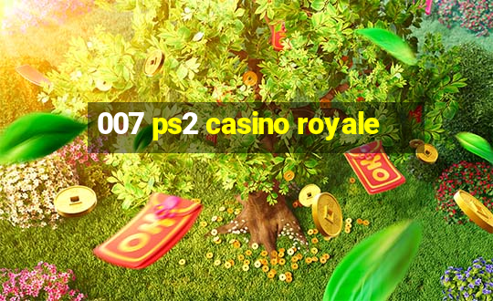 007 ps2 casino royale