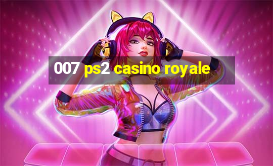 007 ps2 casino royale