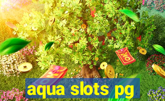 aqua slots pg