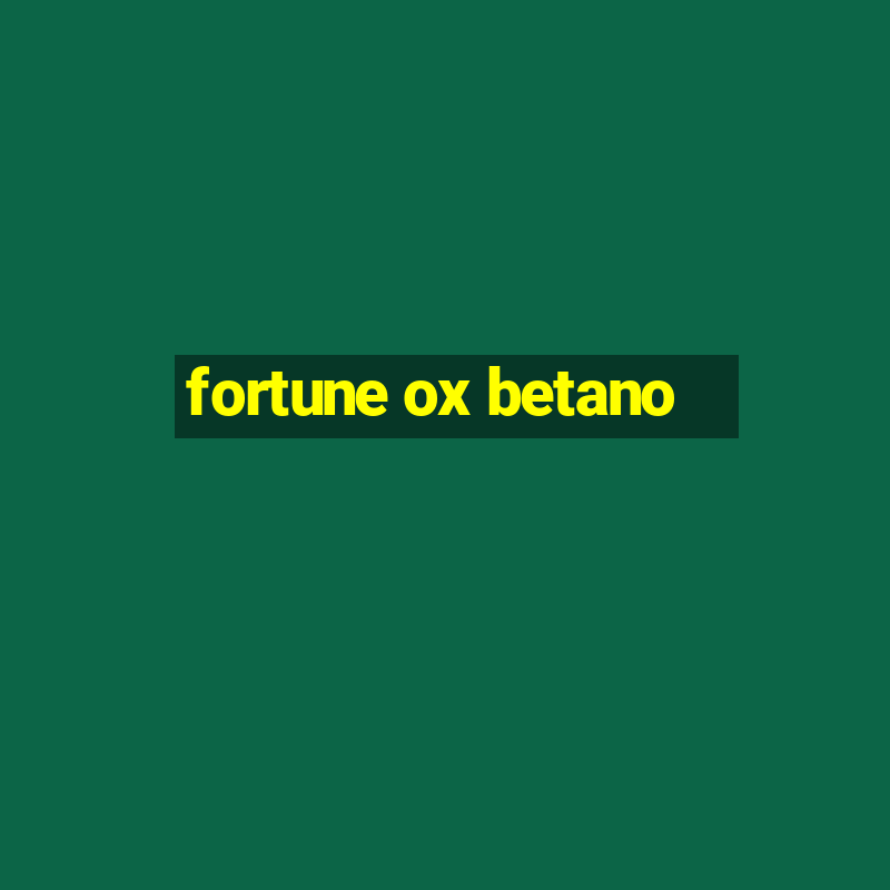 fortune ox betano