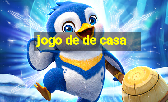 jogo de de casa