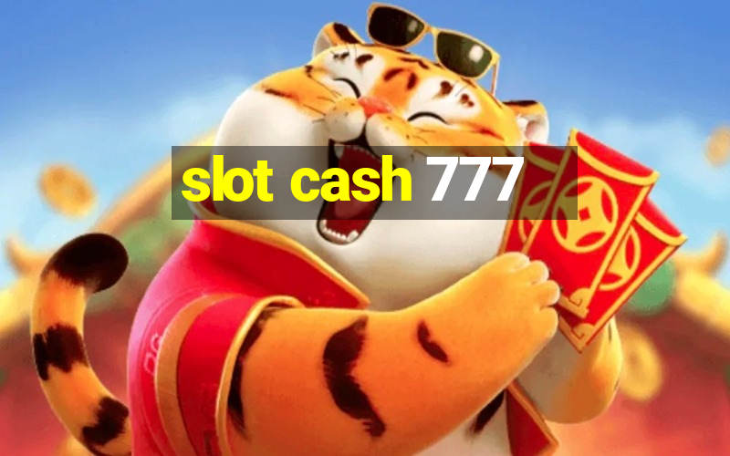 slot cash 777