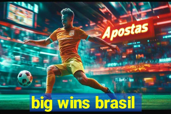 big wins brasil