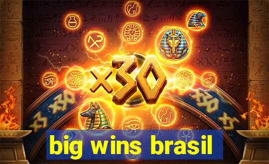 big wins brasil