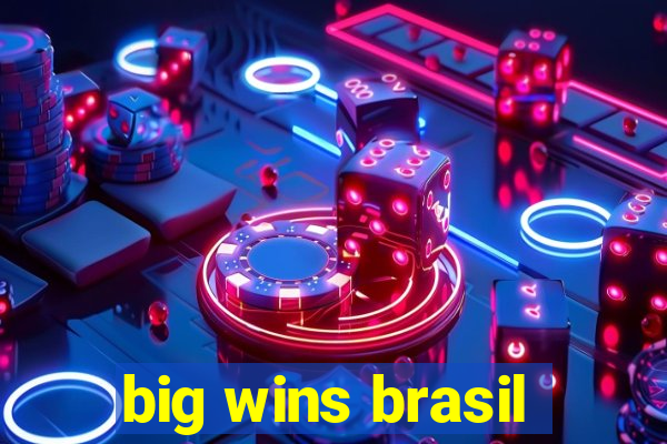 big wins brasil