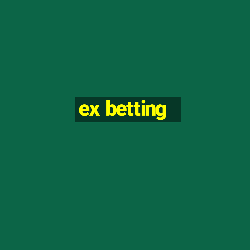 ex betting