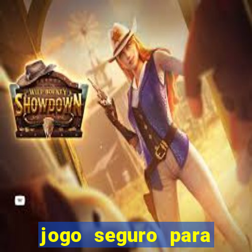 jogo seguro para ganhar dinheiro