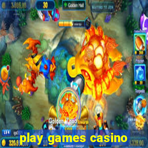 play games casino