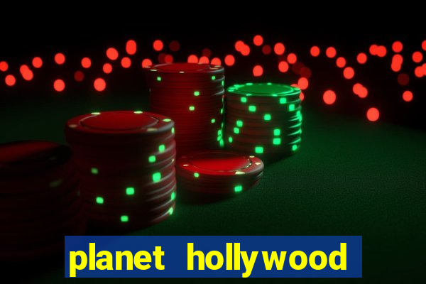 planet hollywood and casino