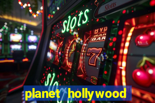 planet hollywood and casino