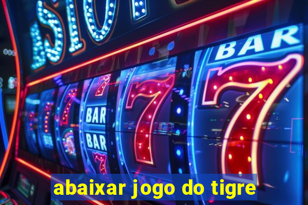 abaixar jogo do tigre