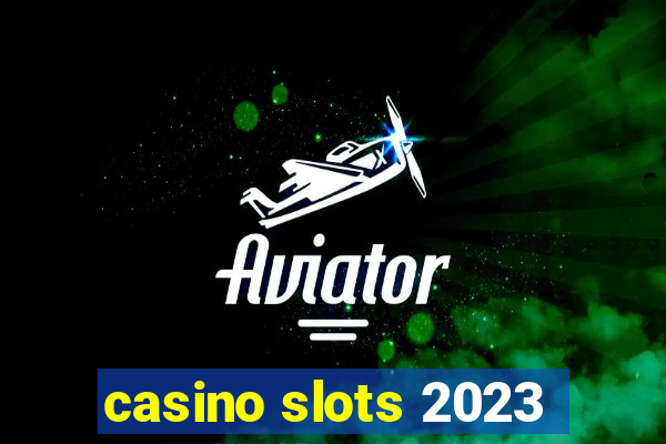 casino slots 2023