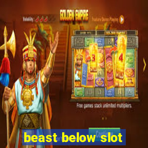 beast below slot