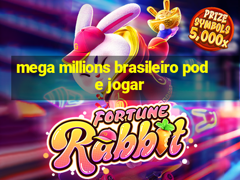 mega millions brasileiro pode jogar