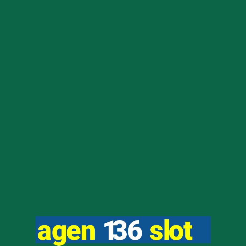 agen 136 slot