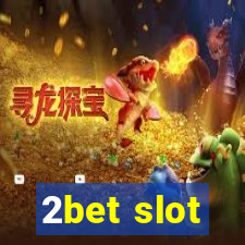 2bet slot