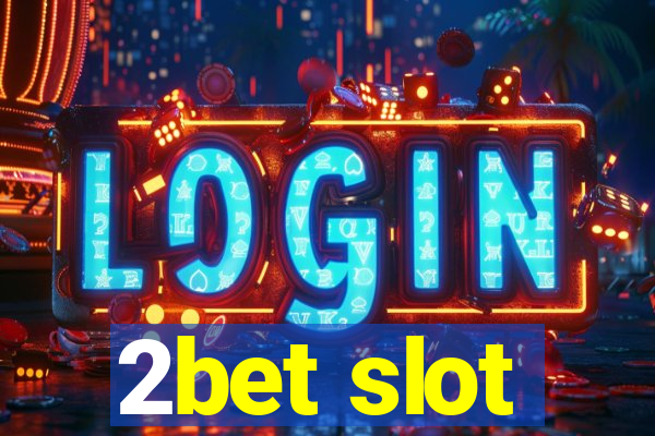 2bet slot