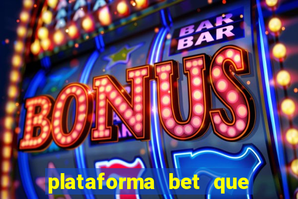 plataforma bet que da bonus