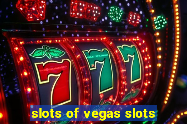 slots of vegas slots