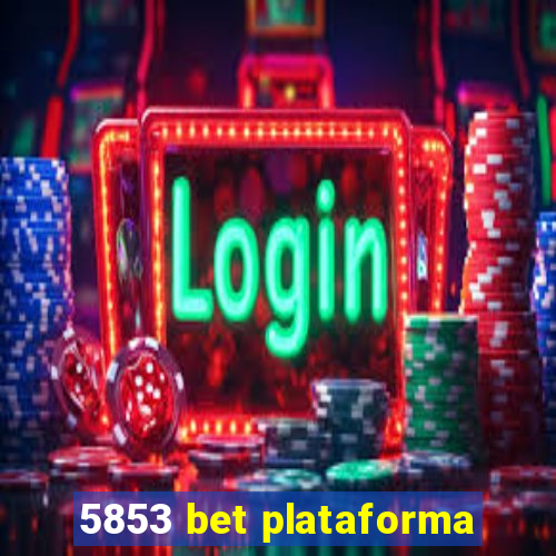 5853 bet plataforma