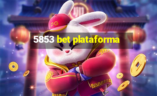 5853 bet plataforma