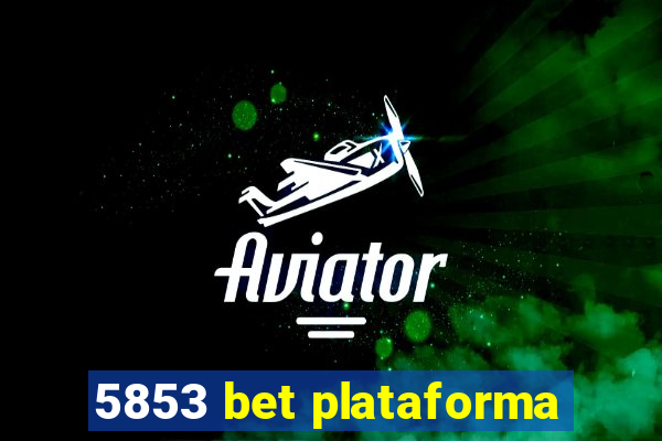 5853 bet plataforma