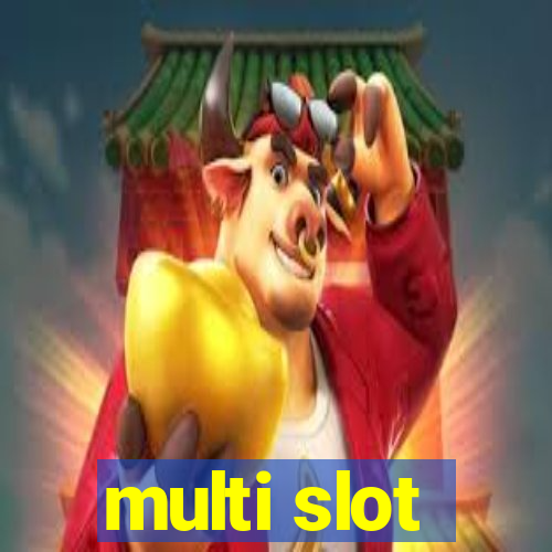 multi slot