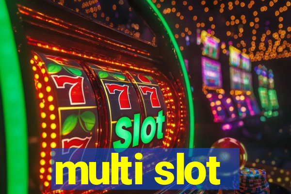 multi slot