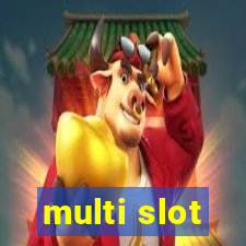 multi slot