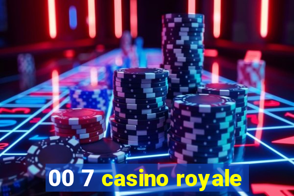 00 7 casino royale