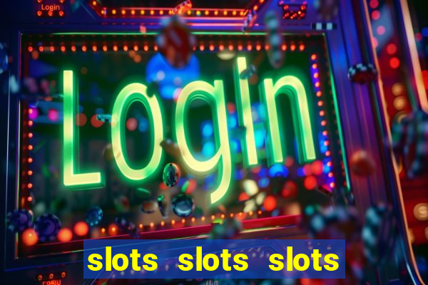 slots slots slots for fun free