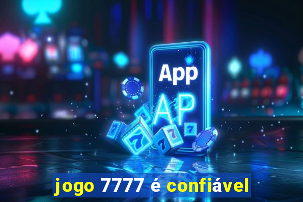 jogo 7777 é confiável