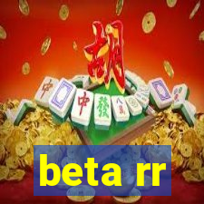 beta rr