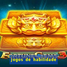 jogos de habilidade para ganhar dinheiro