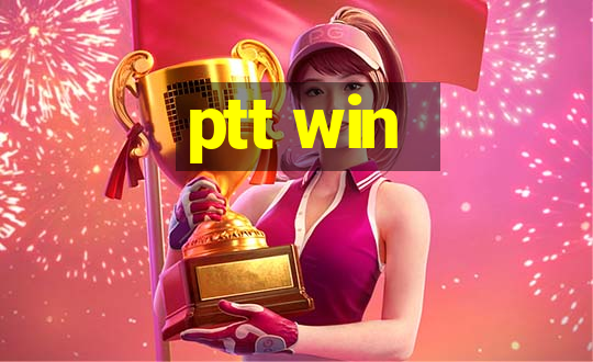 ptt win