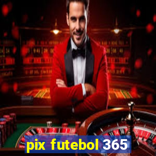 pix futebol 365